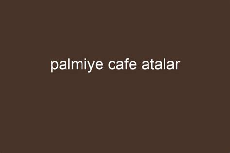 palmiye cafe atalar
